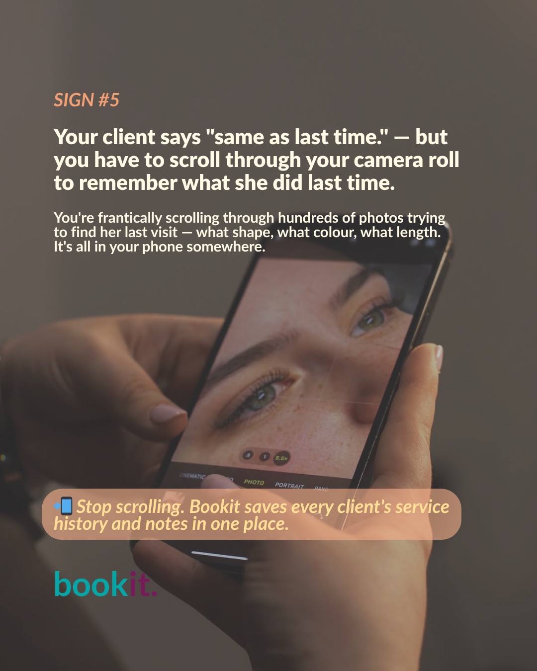 Sign 5 — Client says 'same as last time' and you scroll your camera roll to remember