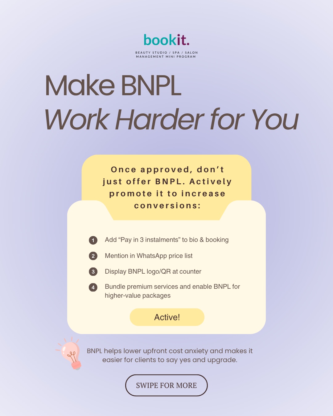 Jadikan BNPL lebih berkesan untuk anda — promosikan melalui bio, senarai harga WhatsApp, logo BNPL di kaunter, bundle premium